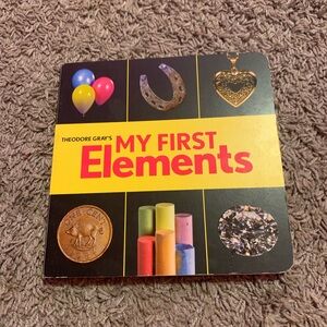 3 for $12! Theodore Gray's My First Elements Board Book